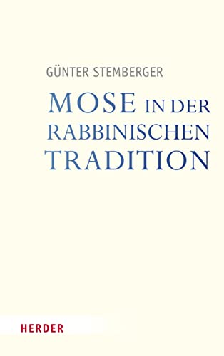 Mose in der rabbinischen Tradition (Veröffentlichungen der Papst-Benedikt XVI.-Gastprofessur)